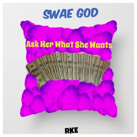 Ask Her What She Wants | Boomplay Music