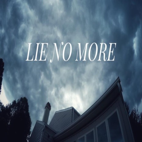 Lie No More