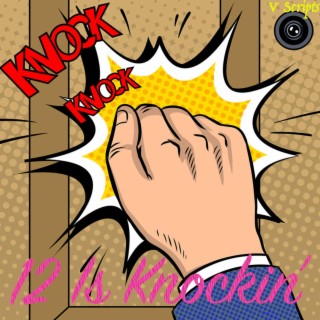 12 Is Knockin' lyrics | Boomplay Music