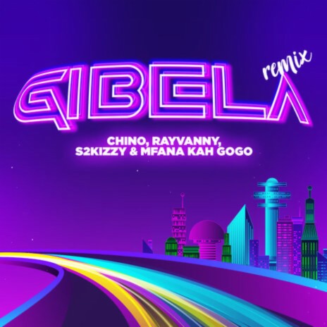 Gibela Remix ft. Chino Kidd, S2Kizzy & Mfana Kah Gogo | Boomplay Music
