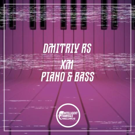 Piano & Bass ft. XM | Boomplay Music