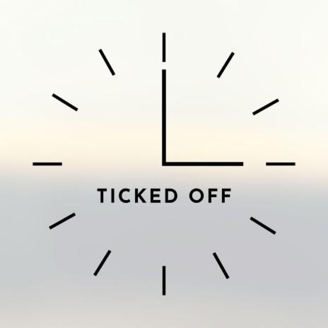 Ticked Off | Boomplay Music