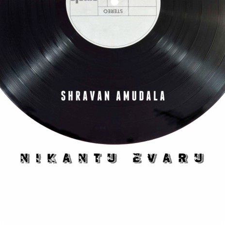 Nikantu Evaru | Boomplay Music