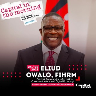 Eliud Owalo Cabinet Secretary, Ministry of Information, Communication and Digital Economy interview