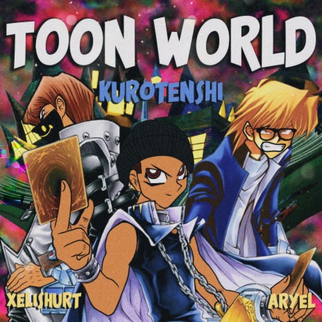 Toon World ft. Aryel & Xelishurt | Boomplay Music