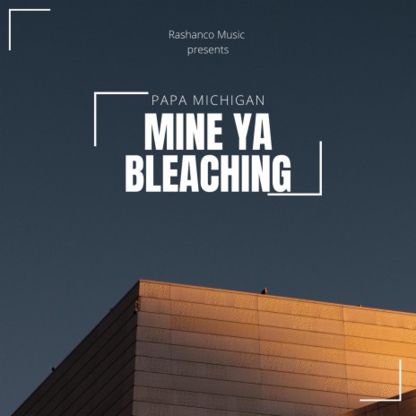 Mine Ya Bleaching | Boomplay Music