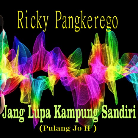 Jang Lupa Kampung Sandiri (Lagu Manado) | Boomplay Music