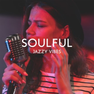 Soulful Jazzy Vibes Instrumental Album