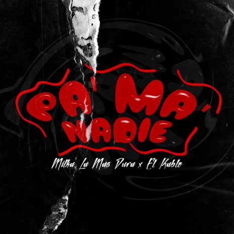 PA MA NADIE ft. El Kable | Boomplay Music