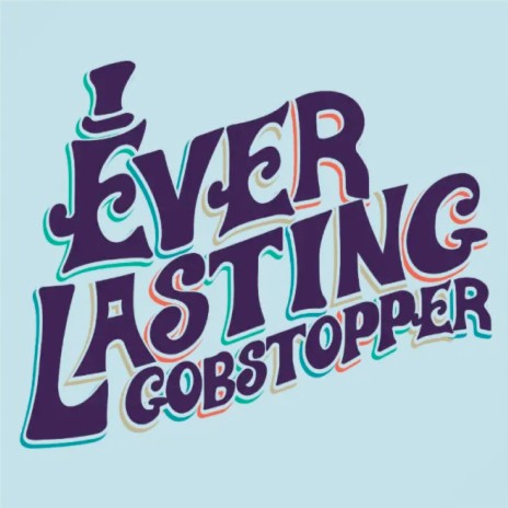 Everlasting Gobstopper | Boomplay Music