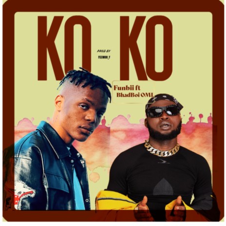 KoKo ft. Bhadboi OML | Boomplay Music