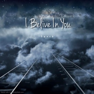 I Belive You