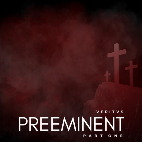 Preeminent, Part One | Boomplay Music