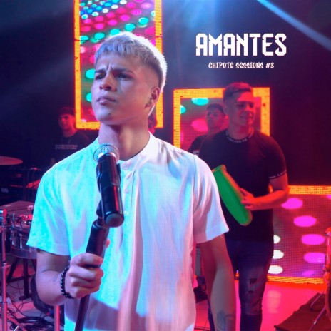 Chipote Sessions #3 (Amantes) | Boomplay Music