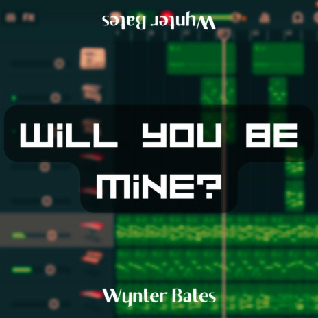Will you be mine? | Boomplay Music