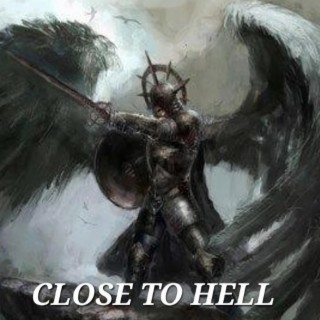 Close To Hell