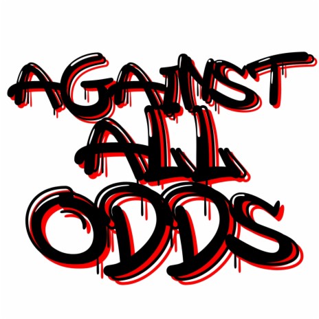 AGAINST ALL ODDS | Boomplay Music