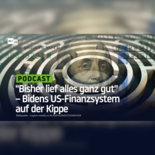 "Bisher lief alles ganz gut" – Bidens US-Finanzsystem auf der Kippe