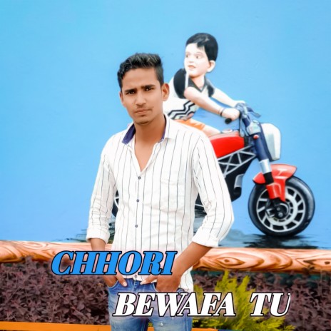 Chhori Bewafa Tu