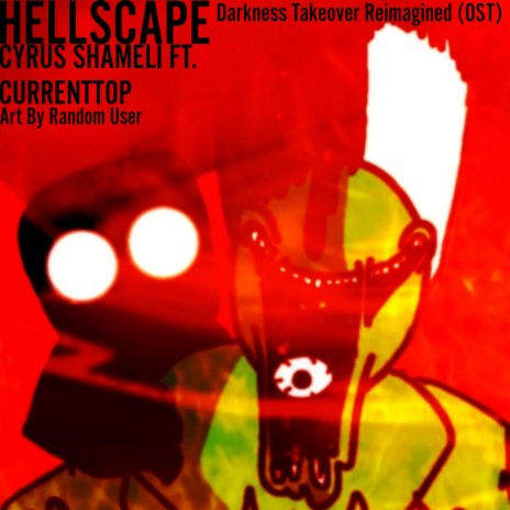 Hellscape (DTR Version) ft. CurrentTop & Random User