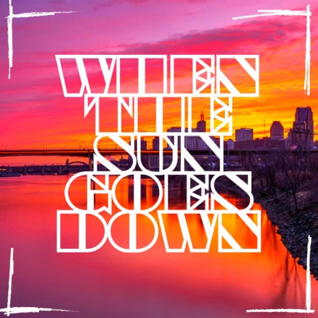 When The Sun Goes Down | Boomplay Music