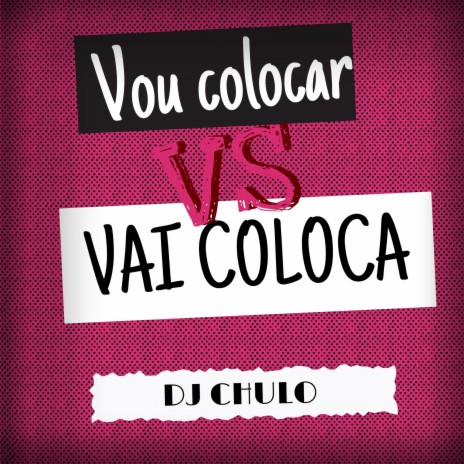 Vou Colocar Vs Vai Coloca | Boomplay Music