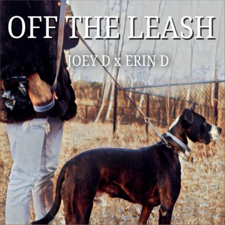 Off The Leash (feat. Erin D)