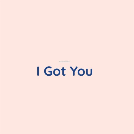 I Got You | Boomplay Music