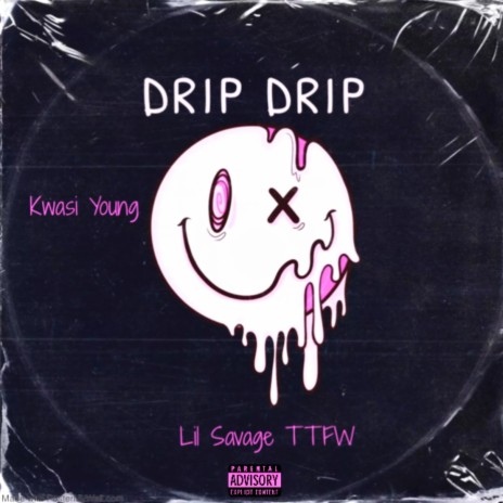 DRIP DRIP (feat. Kwasi Young) | Boomplay Music