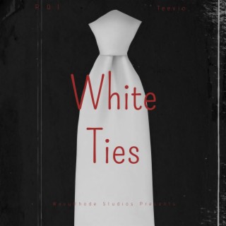 White Ties ft. Teevio lyrics | Boomplay Music