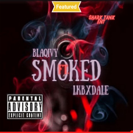 Smoked ft. LKbxdale | Boomplay Music