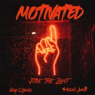 Motivated (feat. Raf Ojeda & Hood Jude)