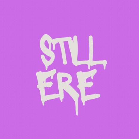 Still Ere | Boomplay Music