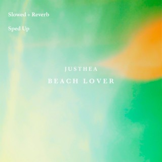 Beach Lover (slowed + reverb / sped up)