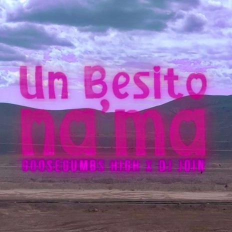 Un besito na ma ft. Dj Join | Boomplay Music