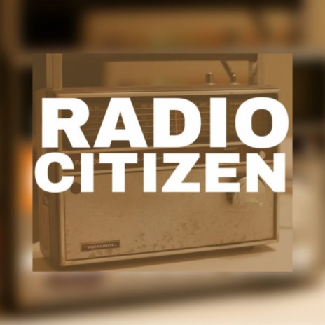 Radio Citizen | Boomplay Music