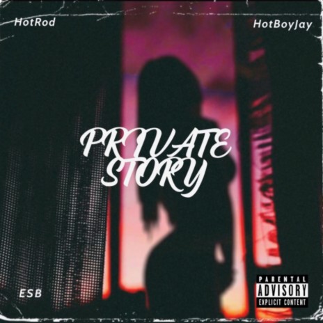 Private Story ft. HotBoyJay | Boomplay Music
