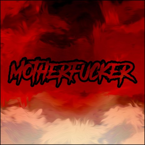 Motherfucker | Boomplay Music