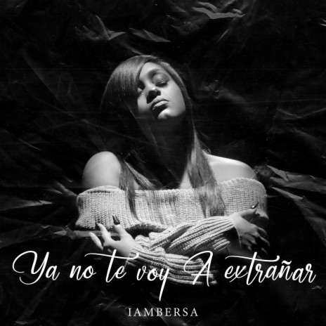 Ya No Te Voy a Extrañar | Boomplay Music