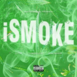 iSmoke (feat. CJ Fly, Termanology & Nina Creese)