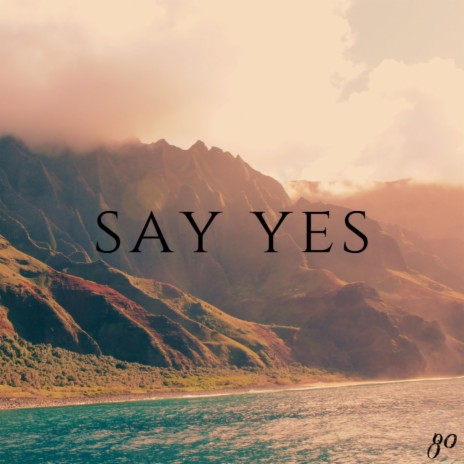 say yes | Boomplay Music