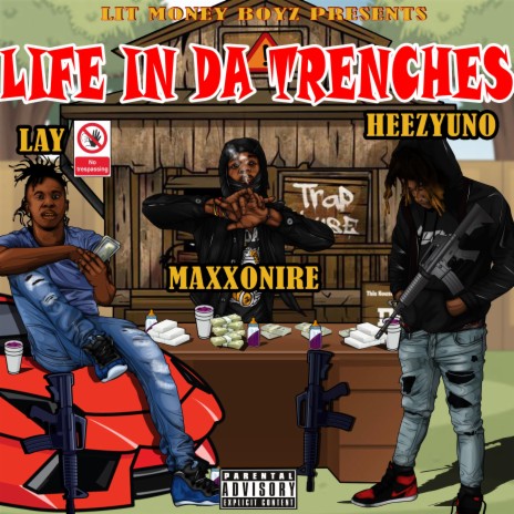 LIFE IN THE TRENCHES ft. MAXXONIRE & LAY