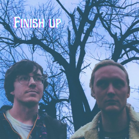 Finish Up | Boomplay Music