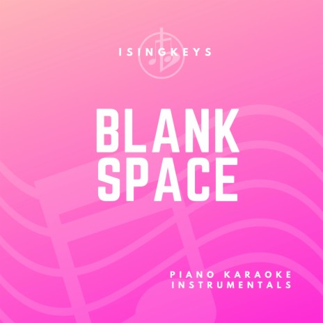 Blank Space (Originally Performed by Taylor Swift) (Piano Karaoke Version) | Boomplay Music