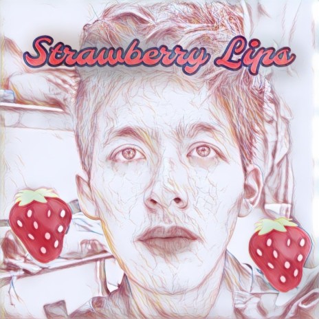 Strawberry Lips | Boomplay Music