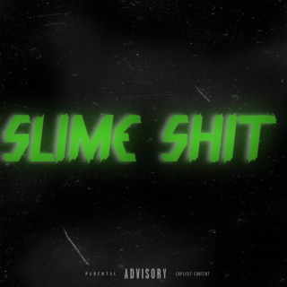 slime shit