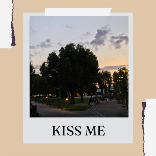 KISS ME