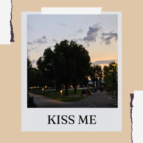 KISS ME | Boomplay Music