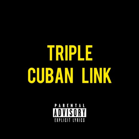 Triple Cuban Link | Boomplay Music