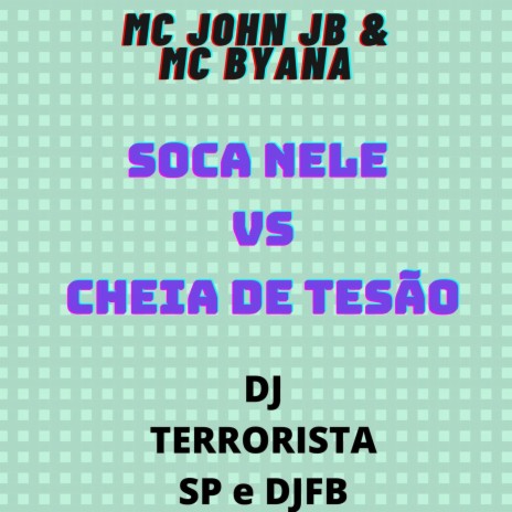 Cheia de Tesão ft. DJ TERRORISTA SP & DJ FB | Boomplay Music